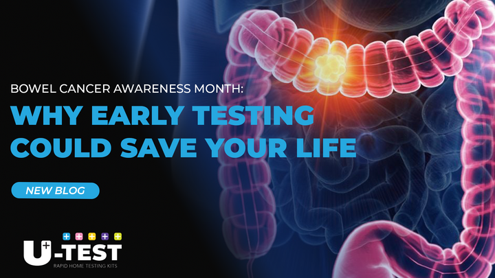Bowel Cancer Awareness Month: Why Early Testing Could Save Your Life
